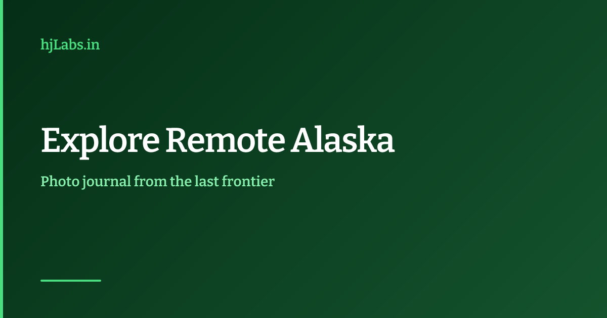 Explore Remote Alaska